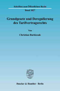 Cover Grundgesetz und Deregulierung des Tarifvertragsrechts