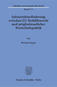 Cover Infrastrukturförderung zwischen EU-Beihilfenrecht und mitgliedstaatlicher Wirtschaftspolitik