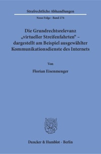 Cover Die Grundrechtsrelevanz »virtueller Streifenfahrten« – dargestellt am Beispiel ausgewählter Kommunikationsdienste des Internets