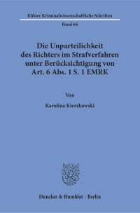 Cover Die Unparteilichkeit des Richters im Strafverfahren unter Berücksichtigung von Art. 6 Abs. 1 S. 1 EMRK