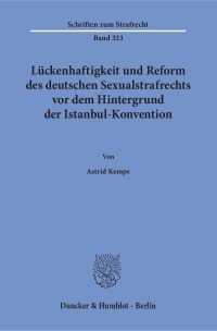 Cover Lückenhaftigkeit und Reform des deutschen Sexualstrafrechts vor dem Hintergrund der Istanbul-Konvention