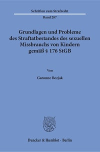 Cover Grundlagen und Probleme des Straftatbestandes des sexuellen Missbrauchs von Kindern gemäß § 176 StGB