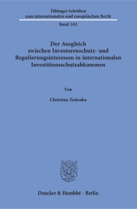 Cover Der Ausgleich zwischen Investorenschutz- und Regulierungsinteressen in internationalen Investitionsschutzabkommen