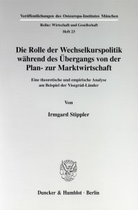 Cover Die Rolle der Wechselkurspolitik während des Übergangs von der Plan- zur Marktwirtschaft