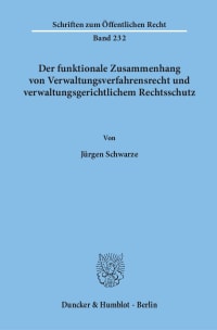 Cover Der funktionale Zusammenhang von Verwaltungsverfahrensrecht und verwaltungsgerichtlichem Rechtsschutz