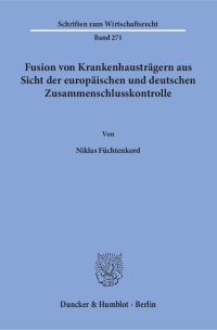 Cover Fusion von Krankenhausträgern aus Sicht der europäischen und deutschen Zusammenschlusskontrolle