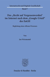 Cover Das »Recht auf Vergessenwerden« im Internet nach dem »Google-Urteil« des EuGH