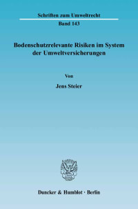 Cover Bodenschutzrelevante Risiken im System der Umweltversicherungen