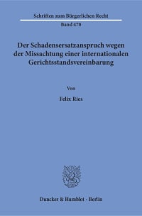 Cover Der Schadensersatzanspruch wegen der Missachtung einer internationalen Gerichtsstandsvereinbarung