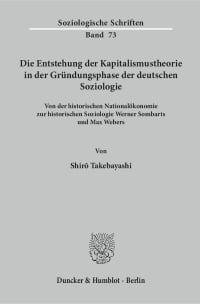 Cover Die Entstehung der Kapitalismustheorie in der Gründungsphase der deutschen Soziologie