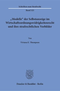 Cover »Modelle« der Selbstanzeige im Wirtschaftsordnungswidrigkeitenrecht und ihre strafrechtlichen Vorbilder