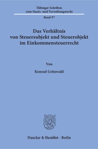 Cover Das Verhältnis von Steuersubjekt und Steuerobjekt im Einkommensteuerrecht