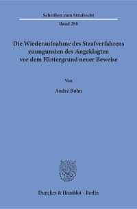 Cover Die Wiederaufnahme des Strafverfahrens zuungunsten des Angeklagten vor dem Hintergrund neuer Beweise