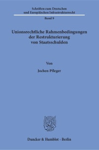 Cover Unionsrechtliche Rahmenbedingungen der Restrukturierung von Staatsschulden