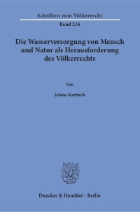 Cover Die Wasserversorgung von Mensch und Natur als Herausforderung des Völkerrechts