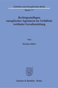 Cover Rechtsgrundlagen europäischer Agenturen im Verhältnis vertikaler Gewaltenteilung