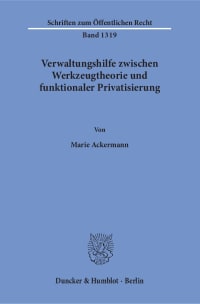 Cover Verwaltungshilfe zwischen Werkzeugtheorie und funktionaler Privatisierung