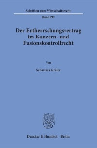 Cover Der Entherrschungsvertrag im Konzern- und Fusionskontrollrecht