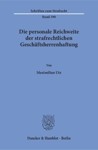 Cover Die personale Reichweite der strafrechtlichen Geschäftsherrenhaftung