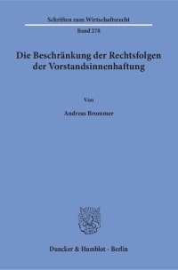 Cover Die Beschränkung der Rechtsfolgen der Vorstandsinnenhaftung