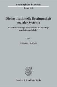 Cover Die institutionelle Bestimmtheit sozialer Systeme