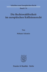 Cover Die Rechtswahlfreiheit im europäischen Kollisionsrecht