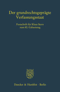 Cover Der grundrechtsgeprägte Verfassungsstaat