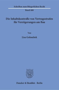 Cover Die Inhaltskontrolle von Vertragsstrafen für Verzögerungen am Bau