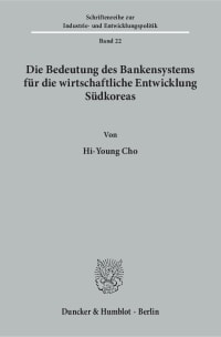 Cover Die Bedeutung des Bankensystems für die wirtschaftliche Entwicklung Südkoreas