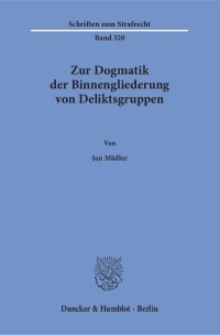 Cover Zur Dogmatik der Binnengliederung von Deliktsgruppen