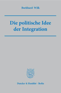 Cover Die politische Idee der Integration