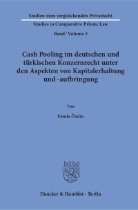 Cover Cash Pooling im deutschen und türkischen Konzernrecht unter den Aspekten von Kapitalerhaltung und -aufbringung