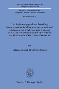 Cover Der Bedeutungsgehalt der Wendung ›intent to destroy, in whole or in part, a national, ethnical, racial or religious group, as such‹ in Art. 2 der Convention on the Prevention and Punishment of the Crime of Genocide