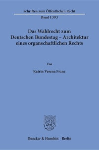 Cover Das Wahlrecht zum Deutschen Bundestag – Architektur eines organschaftlichen Rechts