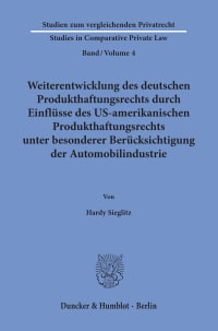 Cover Weiterentwicklung des deutschen Produkthaftungsrechts durch Einflüsse des US-amerikanischen Produkthaftungsrechts unter besonderer Berücksichtigung der Automobilindustrie