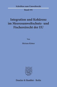 Cover Integration und Kohärenz im Meeresumweltschutz- und Fischereirecht der EU