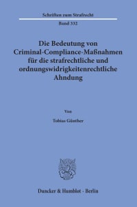 Cover Die Bedeutung von Criminal-Compliance-Maßnahmen für die strafrechtliche und ordnungswidrigkeitenrechtliche Ahndung