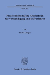 Cover Prozessökonomische Alternativen zur Verständigung im Strafverfahren