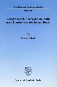 Cover Erwerb durch Übergabe an Dritte nach klassischem römischen Recht