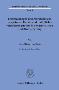 Cover Entsprechungen und Abwandlungen des privaten Unfall- und Haftpflichtversicherungsrechts in der gesetzlichen Unfallversicherung