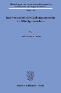 Cover Insolvenzrechtliche Gläubigerautonomie im Gläubigerausschuss