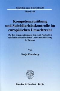 Cover Kompetenzausübung und Subsidiaritätskontrolle im europäischen Umweltrecht