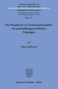 Cover Das Pfandrecht an Gesellschaftsanteilen bei umwandlungsrechtlichen Vorgängen