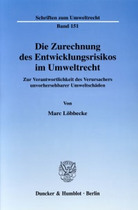 Cover Die Zurechnung des Entwicklungsrisikos im Umweltrecht