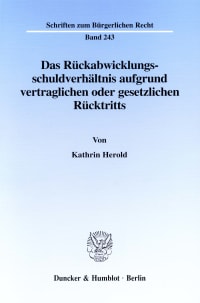 Cover Das Rückabwicklungsschuldverhältnis aufgrund vertraglichen oder gesetzlichen Rücktritts