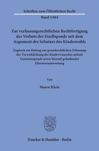 Cover Zur verfassungsrechtlichen Rechtfertigung des Verbots der Eizellspende mit dem Argument des Schutzes des Kindeswohls