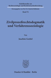 Cover Zivilprozeßrechtsdogmatik und Verfahrenssoziologie