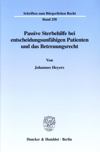 Cover Passive Sterbehilfe bei entscheidungsunfähigen Patienten und das Betreuungsrecht