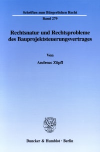 Cover Rechtsnatur und Rechtsprobleme des Bauprojektsteuerungsvertrages