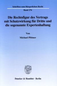 Cover Die Rechtsfigur des Vertrags mit Schutzwirkung für Dritte und die sogenannte Expertenhaftung